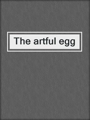 The artful egg