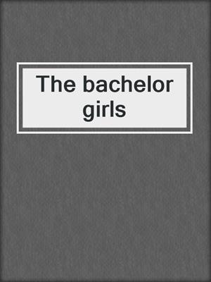 The bachelor girls