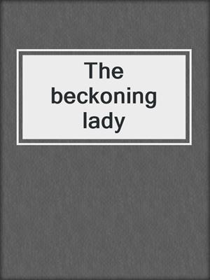 The beckoning lady