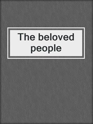 The beloved people