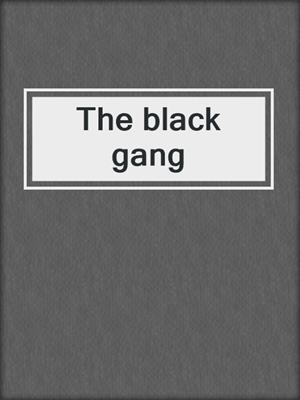 The black gang