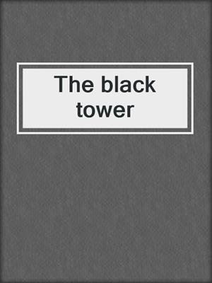 The black tower