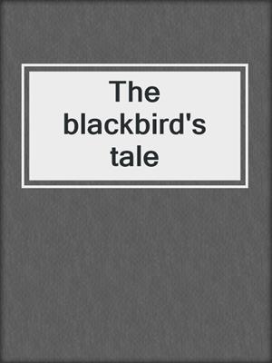 The blackbird's tale