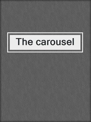 The carousel