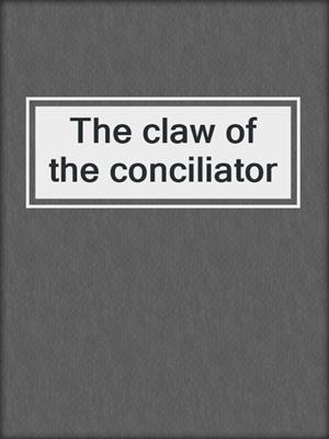 The claw of the conciliator