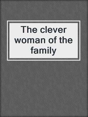 The clever woman of the family