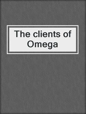The clients of Omega