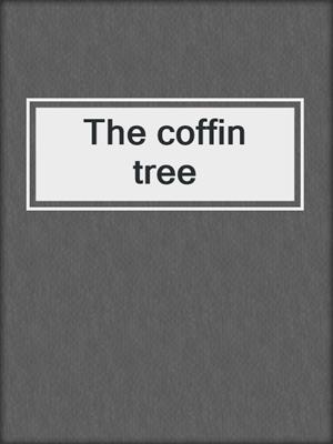 The coffin tree