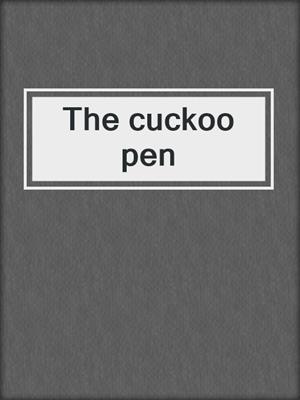 The cuckoo pen
