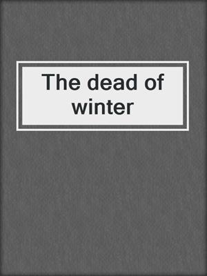 The dead of winter