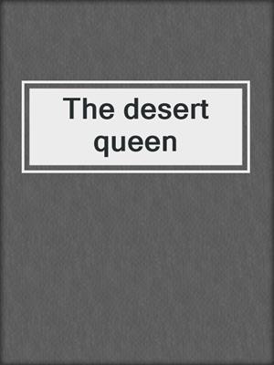 The desert queen