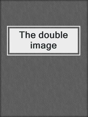 The double image