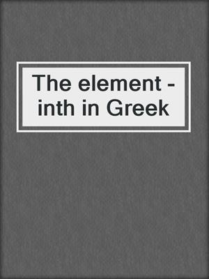 cover image of The element -inth in Greek
