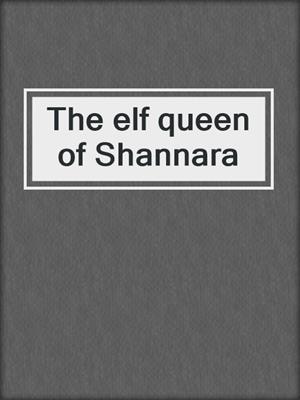 The elf queen of Shannara