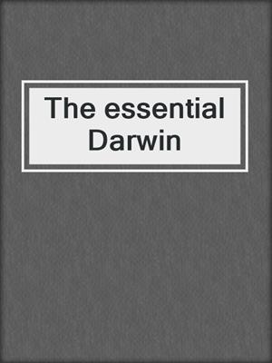 The essential Darwin