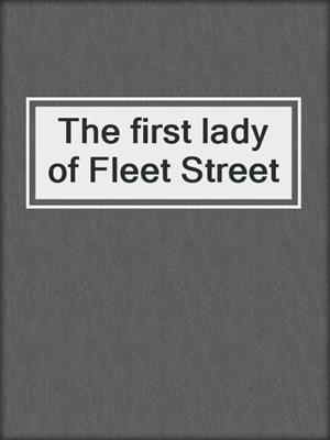 The first lady of Fleet Street