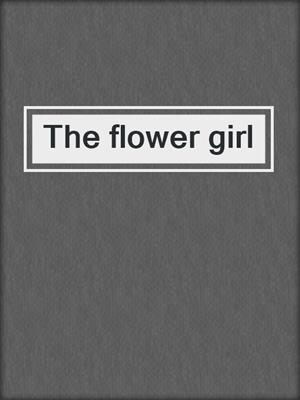 The flower girl