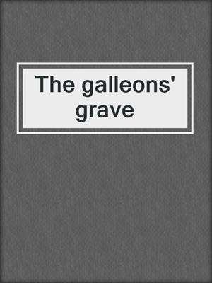 The galleons' grave
