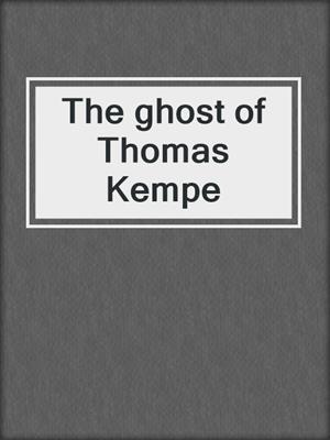 The ghost of Thomas Kempe