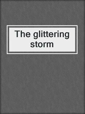 The glittering storm