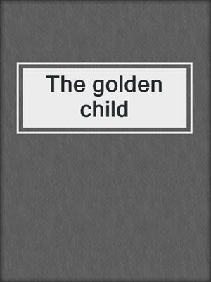 The golden child