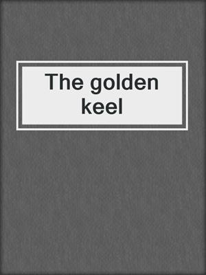 The golden keel