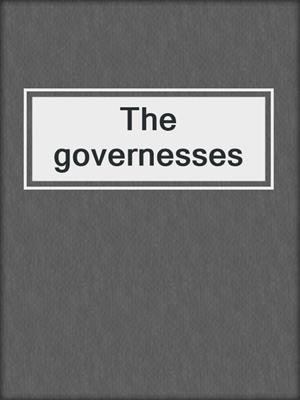 The governesses