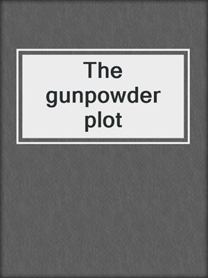 The gunpowder plot