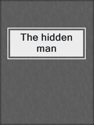 The hidden man