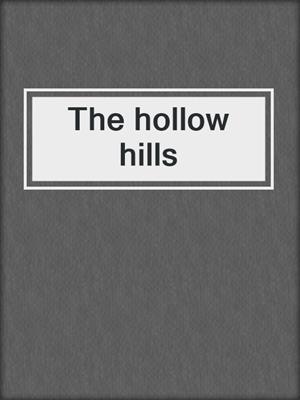 The hollow hills