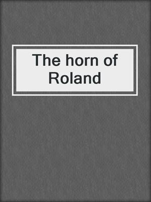 The horn of Roland