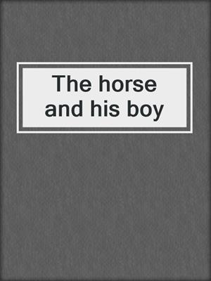 The horse and his boy