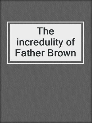 The incredulity of Father Brown