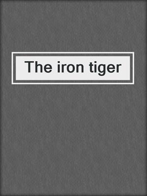 The iron tiger