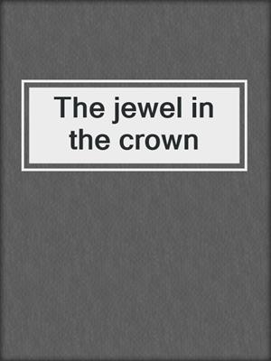 The jewel in the crown