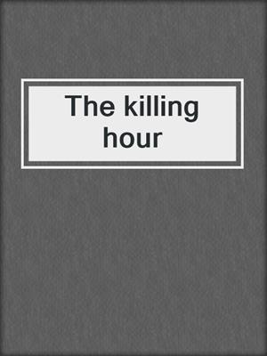 The killing hour