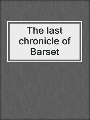 The last chronicle of Barset