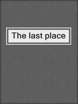 The last place