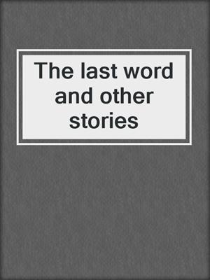 The last word and other stories
