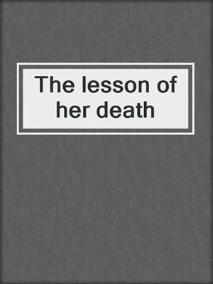 The lesson of her death