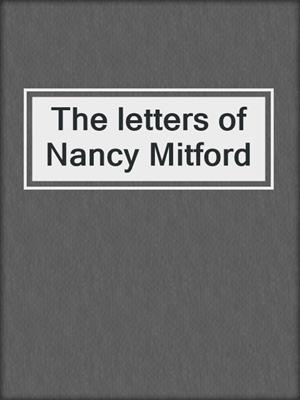 The letters of Nancy Mitford