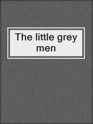 The little grey men