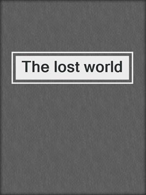 The lost world