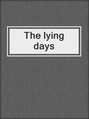The lying days