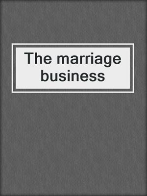 The marriage business