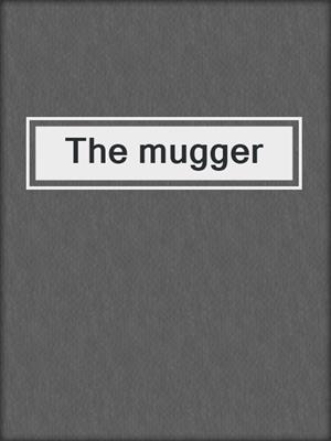 The mugger