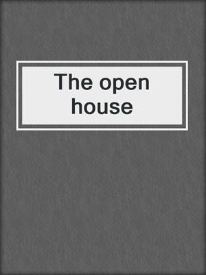 The open house