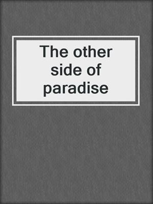 The other side of paradise