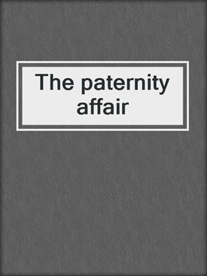 The paternity affair