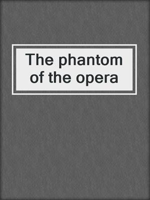 The phantom of the opera